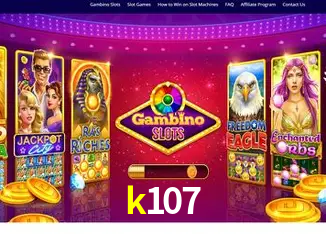 Descubra o Mundo do Cassino Online com k107